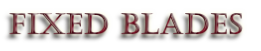 fixed Blades